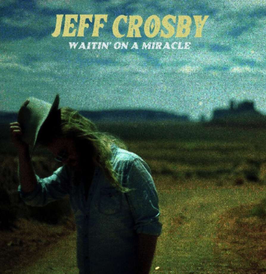 jeff crosby waitin on a miracle album